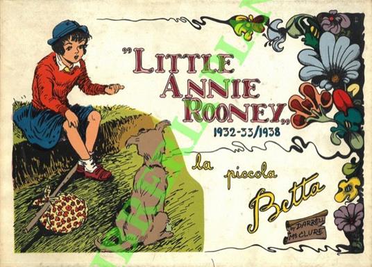 "Little Annie Rooney" 1932-33/1938. [La piccola Betta] - copertina