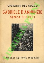 Gabriele D’Annunzio senza segreti