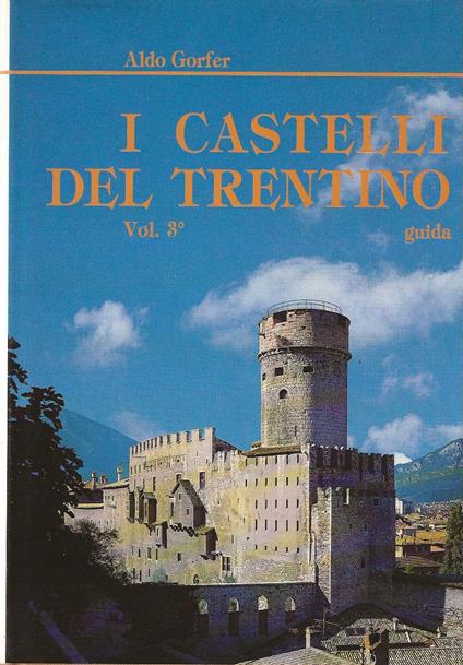 I Castelli del Trentino volume 3° - Aldo Gorfer - copertina