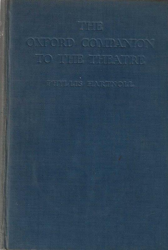 The oxford companion to the theatre - Phyllis Hartnoll - copertina