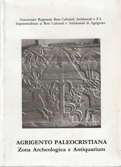 Agrigento Paleocristiana, zona archeologica e antiquarium - Autori Vari - copertina