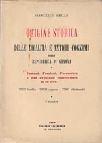 Origine storica delle località e antichi cognomi della Repubblica di Genova. Comuni, frazioni, parrocchie e loro eventuali controversie dal 958 al 1787