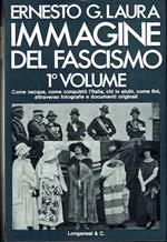 Immagine del fascismo - La conquista del potere 1915-1925  1° vol