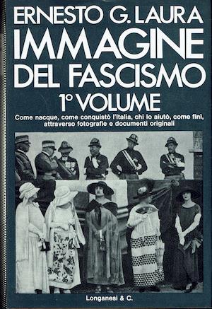 Immagine del fascismo - La conquista del potere 1915-1925  1° vol - Ernesto G. Laura - copertina