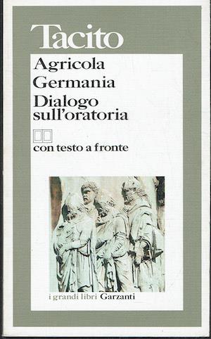 Agricola - Germania - Dialoghi sull'oratoria - P. Cornelio Tacito - copertina