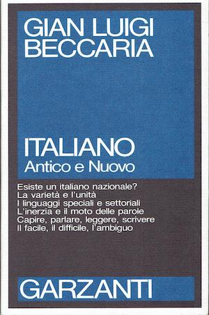 Italiano Antico e Nuovo , il movimento le varietà e i problemi nell'italiano d'oggi - Gian Luigi Beccaria - copertina