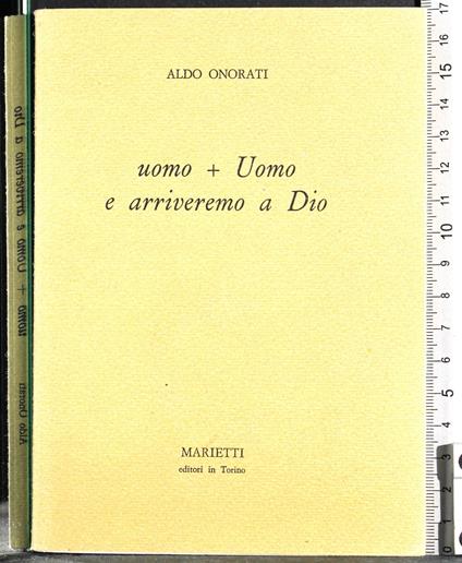 Uomo + Uomo e arriveremo a Dio - Aldo Onorati - copertina