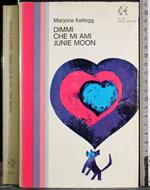 Dimmi che mi ami Junie Moon