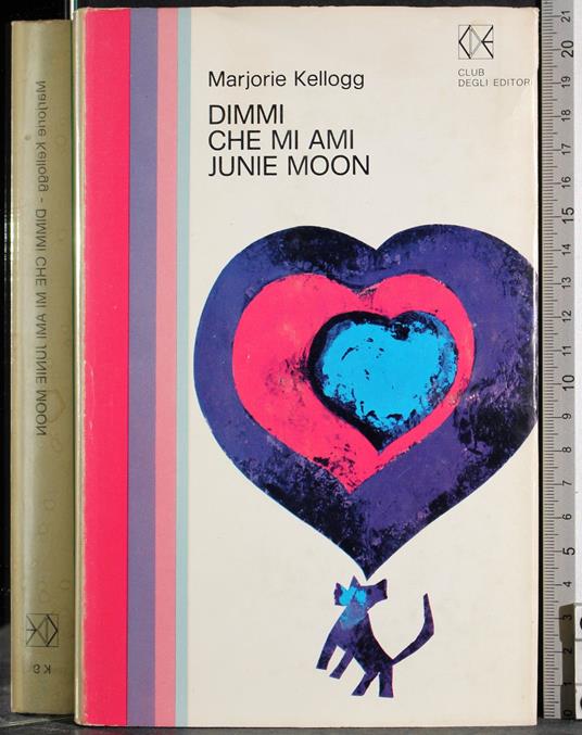 Dimmi che mi ami Junie Moon - Marjorie Kellogg - copertina