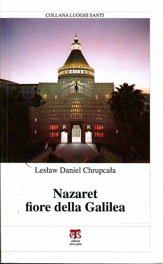 Nazaret Fiore Della Galilea - Leslaw Daniel Chrupcala - copertina