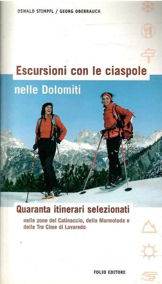 Escursioni Con Le Ciaspole Nelle Dolomiti Quaranta Itinerari Selezionati Nelle Zone Del Catinaccio, Della Marmolada E Delle Tre Cime Di Lavaredo - copertina