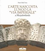 L' ARTE NASCOSTA LUNGO LA 
