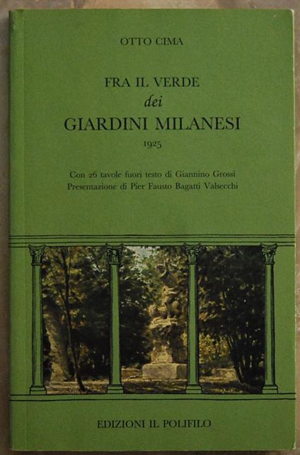 Fra Il Verde Dei Giardini Milanesi. 1925 - Otto Cima - copertina