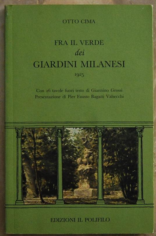 Fra Il Verde Dei Giardini Milanesi. 1925 - Otto Cima - copertina