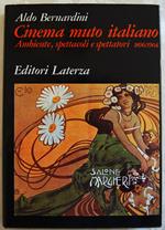 Cinema Muto Italiano. Volume 1. Ambiente, Spettacoli E Spettatori. 1896 / 1904