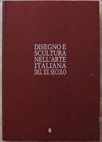 Disegno E Scultura Nell'Arte Italiana Del Xx Secolo
