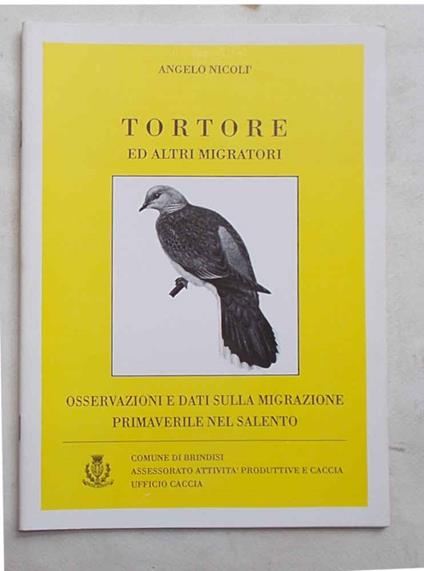 Tortore ed altri migratori. Osservazioni e dati sulla migrazione primaverile nel salento - Angelo Nicolini - copertina