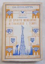 Lo spirito meneghino attraverso i tempi. Aneddoti antichi e nuovi, facezie, epigrammi, filastrocche, saggezza popolare