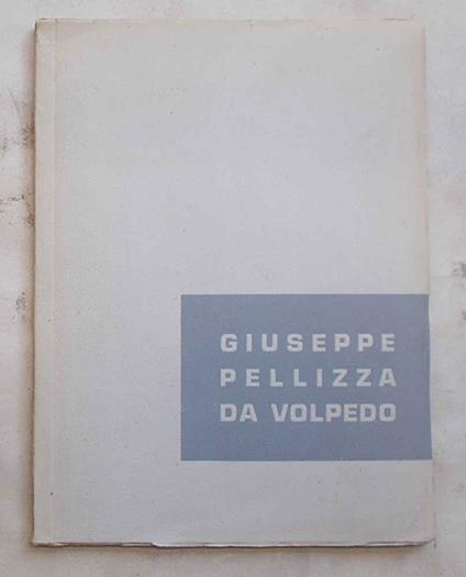 Mostra del pittore Giuseppe Pellizza da Volpedo. 1868-1907 - copertina