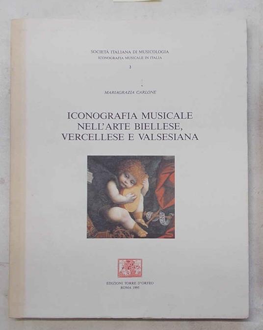 Iconografia musicale nell'arte biellese, vercellese e valsesiana - Mariagrazia Carlone - copertina