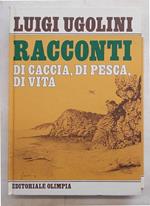 Racconti di caccia, di pesca, di vita