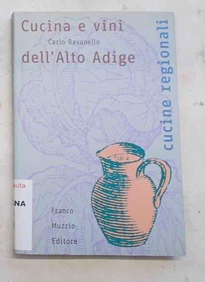 Cucina e vini dell'Alto Adige - Carlo Ravanello - copertina