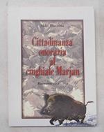 Cittadinanza onoraria al cinghiale Marjan. Racconti di caccia