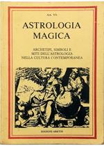 Astrologia magica Archetipi, simboli e miti dell'astrologia nella cultura contemporanea