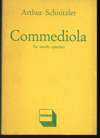 Commediola Tre novelle epistolari A cura di Roberto Ascarelli - Arthur Schnitzler - copertina