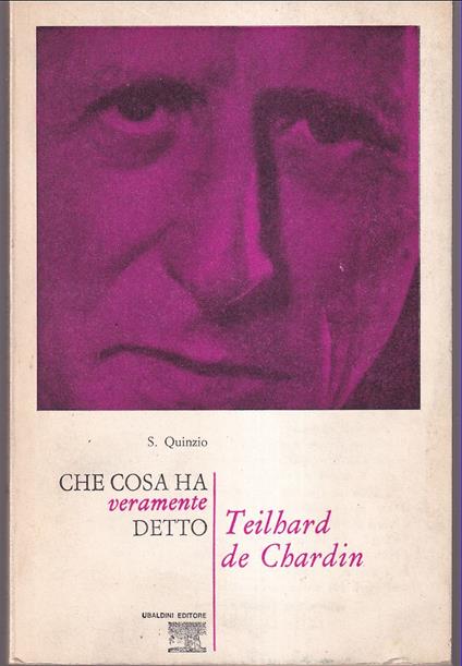 Che cosa ha veramente detto Teilhard de Chardin - Sergio Quinzio - copertina