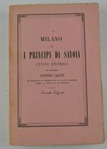 Milano ed i Principi di Savoia. Cenni storici… Seconda edizione rifusa ed aumentata dall'autore con l'aggiunta di nuovi documenti…