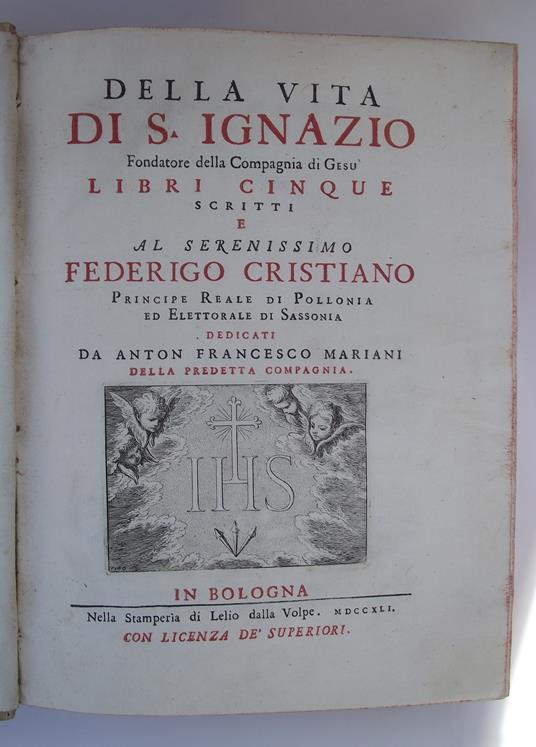 Della vita di S. Ignazio Fondatore della Compagnia di Gesù. Libri cinque scritti al Serenissimo Federigo Cristiano… - copertina