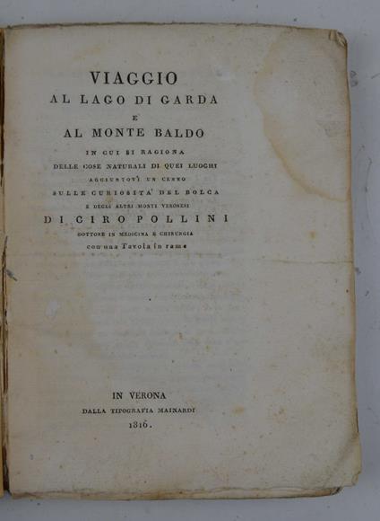 Viaggio al Lago di Garda e al Monte Baldo in cui si ragiona delle cose naturali di quei luoghi. Aggiuntovi un cenno sulle curiosità del Bolca e degli altri Monti Veronesi… - copertina