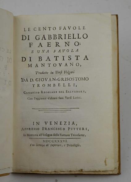 Le cento favole… e una favola di Batista Mantovano, tradotte in versi volgari da D. Giovan-Grisostomo Trombelli… con l'aggiunta d'alcuni suoi Versi Latini - Gabriele Faerno - copertina