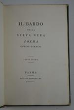 Il Bardo della Selva Nera. Poema epico-lirico. Parte prima