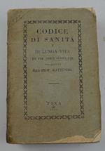 Codice di sanita e di lunga vita, ovvero Esposizione dei prinicipi dietro i quali si può conservare la propria sanità e prolungare la propria vita... recata nell'italiano da G. Gatteschi…