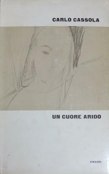 Un Cuore Arido - Carlo Cassola - copertina
