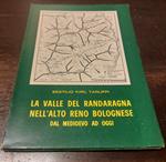 VALLE DEL RANDARAGNA NELL'ALTO RENO BOLOGNESE. Dal Medioevo a oggi
