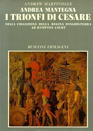 ANDREA MANTEGNA. I trionfi di Cesare nella collezione della Regina d'Inghilterra ad hampton Court - Andrew Martindale - copertina