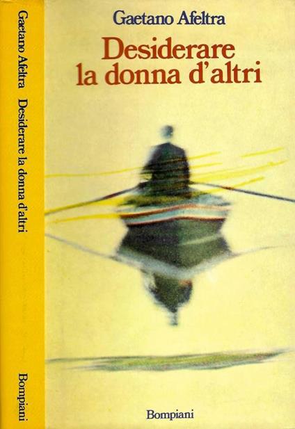 Desiderare la donna d'altri - Gaetano Afeltra - copertina
