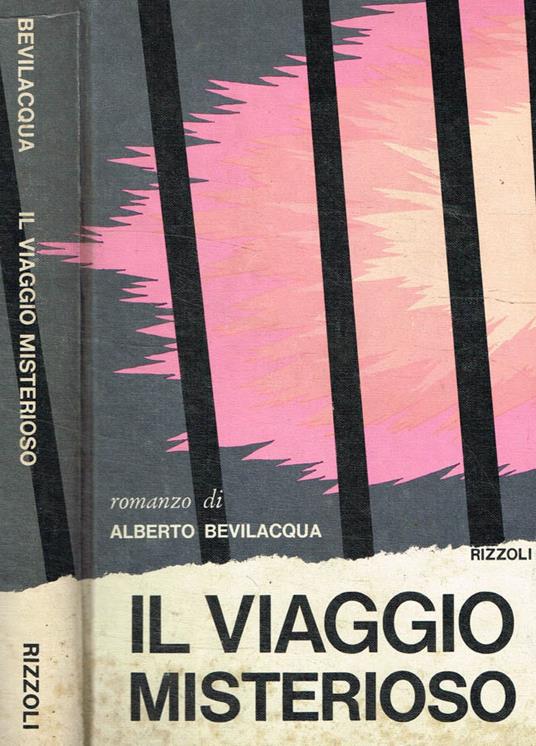 Il viaggio misterioso - Alberto Bevilacqua - copertina
