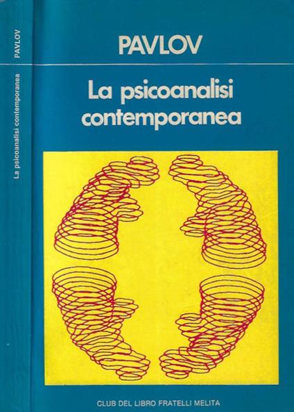 La psicoanalisi contemporanea - Ivan Petrovic Pavlov - copertina