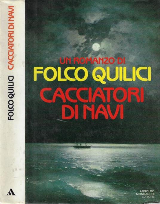 Cacciatori di navi - Folco Quilici - copertina