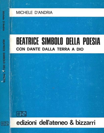 Beatrice simbolo della poesia con Dante dallla terra a Dio - Michele D'Andria - copertina
