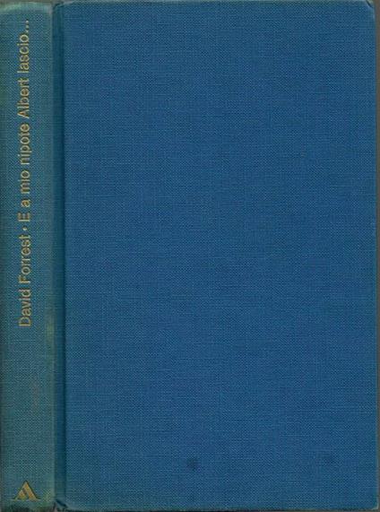 E a mio nipote Albert lascio… - David Forrest - copertina