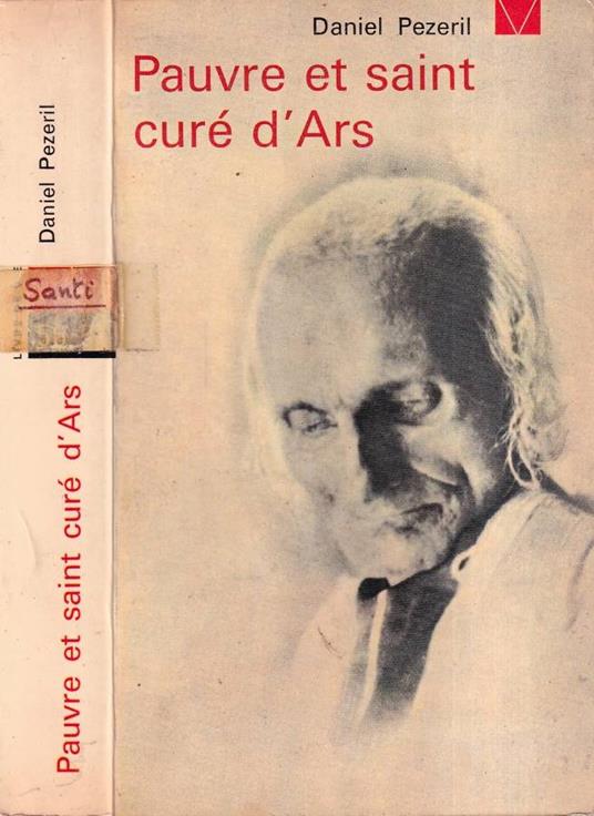 Pauvre et saint curé d'Ars - Daniel Pezeril - copertina