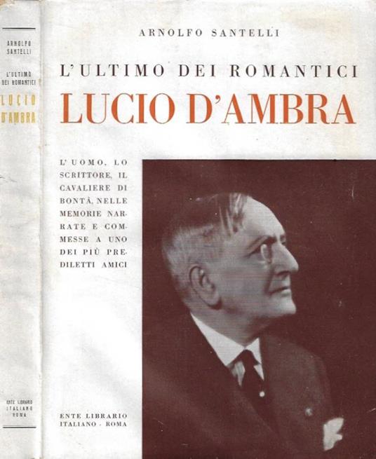 L' ultimo dei romantici: Lucio D'Ambra - Arnolfo Santelli - copertina