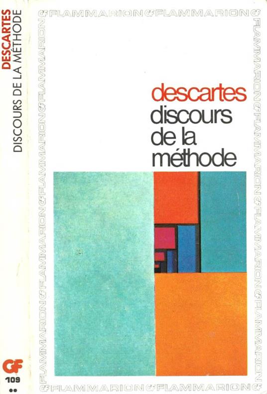 Discours de la méthode suivi d'extraits de la Dioptrique, des Meteores, de la Vie de Descartes par Baillet, du Monde, de l'Homme et de Lettres - René Descartes - copertina