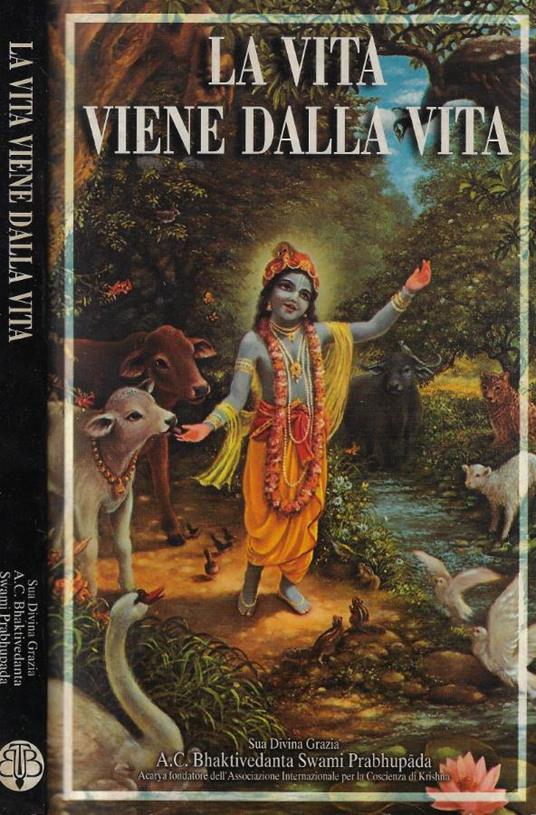 La vita viene dalla vita - A. C. Bhaktivedanta Swami Prabhupada - copertina