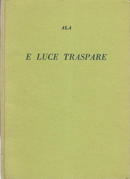 E la luce traspare - Ala - copertina